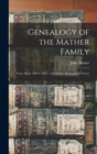 Genealogy of the Mather Family : From About 1500 to 1847; With Sundry Biographical Notices - Book