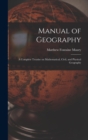 Manual of Geography : a Complete Treatise on Mathematical, Civil, and Physical Geography - Book