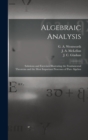 Algebraic Analysis [microform] : Solutions and Exercises Illustrating the Fundamental Theorems and the Most Important Processes of Pure Algebra - Book