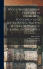 Watts (Watt), Also Watts, Wattes, Wattys, Wathes, De Wath, Le Fleming, (in England.) - Book