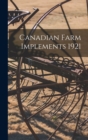 Canadian Farm Implements 1921 - Book