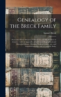 Genealogy of the Breck Family : Descended From Edward of Dorchester and His Brothers in America: With an Appendix of Additional Biographical and Historical Matter, Obituary Notices, Letters, Etc., and - Book