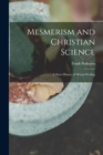 Mesmerism and Christian Science : a Short History of Mental Healing - Book