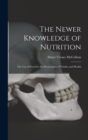 The Newer Knowledge of Nutrition : the Use of Food for the Preservation of Vitality and Health - Book