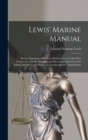Lewis' Marine Manual [microform] : Being a Summary of the Law Relating to or in Any Way Connected With the Shipping and Mercantile Interests of the Inland and Sea-coast Waters of Canada and the United - Book