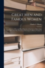 Great Men and Famous Women : a Series of Pen and Pencil Sketches of the Lives of More Than 200 of the Most Prominent Personages in History Volume 6 - Book