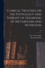 Clinical Treatises on the Pathology and Therapy of Disorders of Metabolism and Nutrition; v.6 - Book