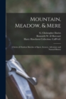 Mountain, Meadow, & Mere : a Series of Outdoor Sketches of Sport, Scenery, Adventure and Natural History - Book