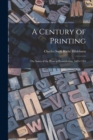 A Century of Printing : the Issues of the Press in Pennsylvania, 1685-1784 - Book
