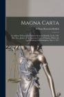 Magna Carta [microform] : an Address Delivered by William Renwick Riddell, LL.D., F.R. Hist. Soc., Justice of the Supreme Court of Ontario, Before the Law Academy of Philadelphia, May 3, 1917 - Book