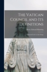 The Vatican Council and Its Definitions; a Pastoral Letter to the Clergy - Book