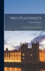 Neo-Platonists : a Study in the History of Hellenism - Book