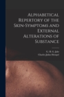 Alphabetical Repertory of the Skin-symptoms and External Alterations of Substance - Book