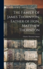 The Family of James Thornton, Father of Hon. Matthew Thornton - Book