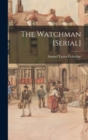 The Watchman [serial] - Book