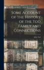 Some Account of the History of the Tod Family and Connections - Book