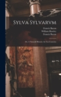 Sylva Sylvarvm : or, A Naturall Historie. In Ten Centvries - Book
