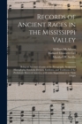 Records of Ancient Races in the Mississippi Valley : Being an Account of Some of the Pictographs, Sculptured Hieroglyphs, Symbolic Devices, Emblems, and Traditions of the Prehistoric Races of America, - Book