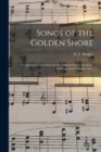 Songs of the Golden Shore : a Collection of New Music for the Sabbath School, the Social Meeting, and the Home Circle - Book