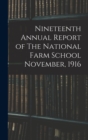 Nineteenth Annual Report of The National Farm School November, 1916 - Book