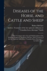 Diseases of the Horse, and Cattle and Sheep : Their Treatment With a List and Full Description of the Medicines Employed / by Robert McClure. With Treatment of the Late Epizootic Influenza or "Canadia - Book