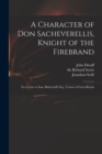 A Character of Don Sacheverellis, Knight of the Firebrand : in a Letter to Isaac Bickerstaff, Esq., Censor of Great Britain - Book