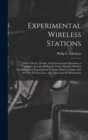 Experimental Wireless Stations : Their Theory, Design, Construction and Operation; a Complete Account of Sharply Tuned Modern Wireless Installations for Experimental Purposes Which Comply With the New - Book