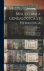 Miscellanea Genealogica Et Heraldica; Vol. 1 (1916) - Book