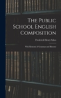 The Public School English Composition : With Elements of Grammar and Rhetoric - Book