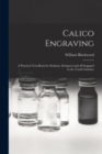 Calico Engraving : a Practical Text-book for Students, Designers and All Engaged in the Textile Industry - Book