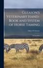Gleason's Veterinary Hand-book and System of Horse Taming [microform] : in Two Parts - Book