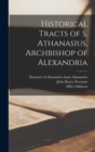 Historical Tracts of S. Athanasius, Archbishop of Alexandria - Book