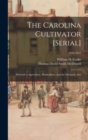 The Carolina Cultivator [serial] : Devoted to Agriculture, Horticulture, and the Mechanic Arts; 1856-1857 - Book