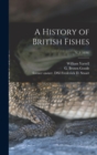 A History of British Fishes; v. 1 (1836) - Book