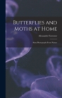 Butterflies and Moths at Home : Sixty Photographs From Nature - Book