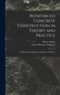 Reinforced Concrete Construction in Theory and Practice : an Elementary Manual for Students and Others - Book