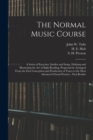 The Normal Music Course : a Series of Exercises, Studies and Songs, Defining and Illustrating the Art of Sight Reading, Progressively Arranged From the First Conception and Production of Tones to the - Book