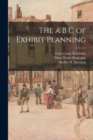 The a B c of Exhibit Planning [microform] - Book