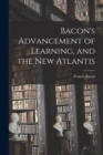 Bacon's Advancement of Learning, and the New Atlantis [microform] - Book