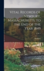 Vital Records of Newbury, Massachusetts, to the End of the Year 1849; 2, pt. 1 - Book