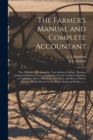 The Farmer's Manual and Complete Accountant [microform] : New Methods of Penmanship; Law Without a Lawyer; Business Forms and Business Laws; a Complete Treatise on Insects Injurious to Vegetation; How - Book