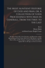 The Most Auntient Historie of God and Man, or, A Collection of Gods Proceedings With Man in Generall, From the First, to the Last : but More Especially of the Devinity, and Humanitie of Our Blessed Sa - Book