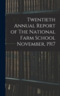 Twentieth Annual Report of The National Farm School November, 1917 - Book