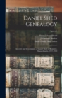 Daniel Shed Genealogy : Ancestry and Descendants of Daniel Shed of Braintree, Massachusetts, 1327-1920; Append. - Book