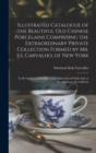 Illustrated Catalogue of the Beautiful Old Chinese Porcelains Comprising the Extraordinary Private Collection Formed by Mr. S.S. Carvalho, of New York : to Be Sold At...public Sale at the Unrestricted - Book