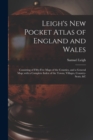 Leigh's New Pocket Atlas of England and Wales : Consisting of Fifty-five Maps of the Counties, and a General Map; With a Complete Index of the Towns, Villages, Country-seats, &c - Book