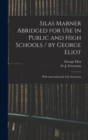 Silas Marner Abridged for Use in Public and High Schools / by George Eliot; With Annotations by O.J. Stevenson - Book