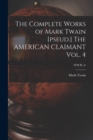 The Complete Works of Mark Twain [pseud.] The AMERICAN CLAIMANT Vol. 4; FOUR (4) - Book