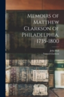 Memoirs of Matthew Clarkson of Philadelphia, 1735-1800 - Book