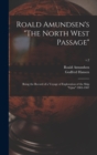 Roald Amundsen's "The North West Passage" : Being the Record of a Voyage of Exploration of the Ship "Gjoea" 1903-1907; v.2 - Book